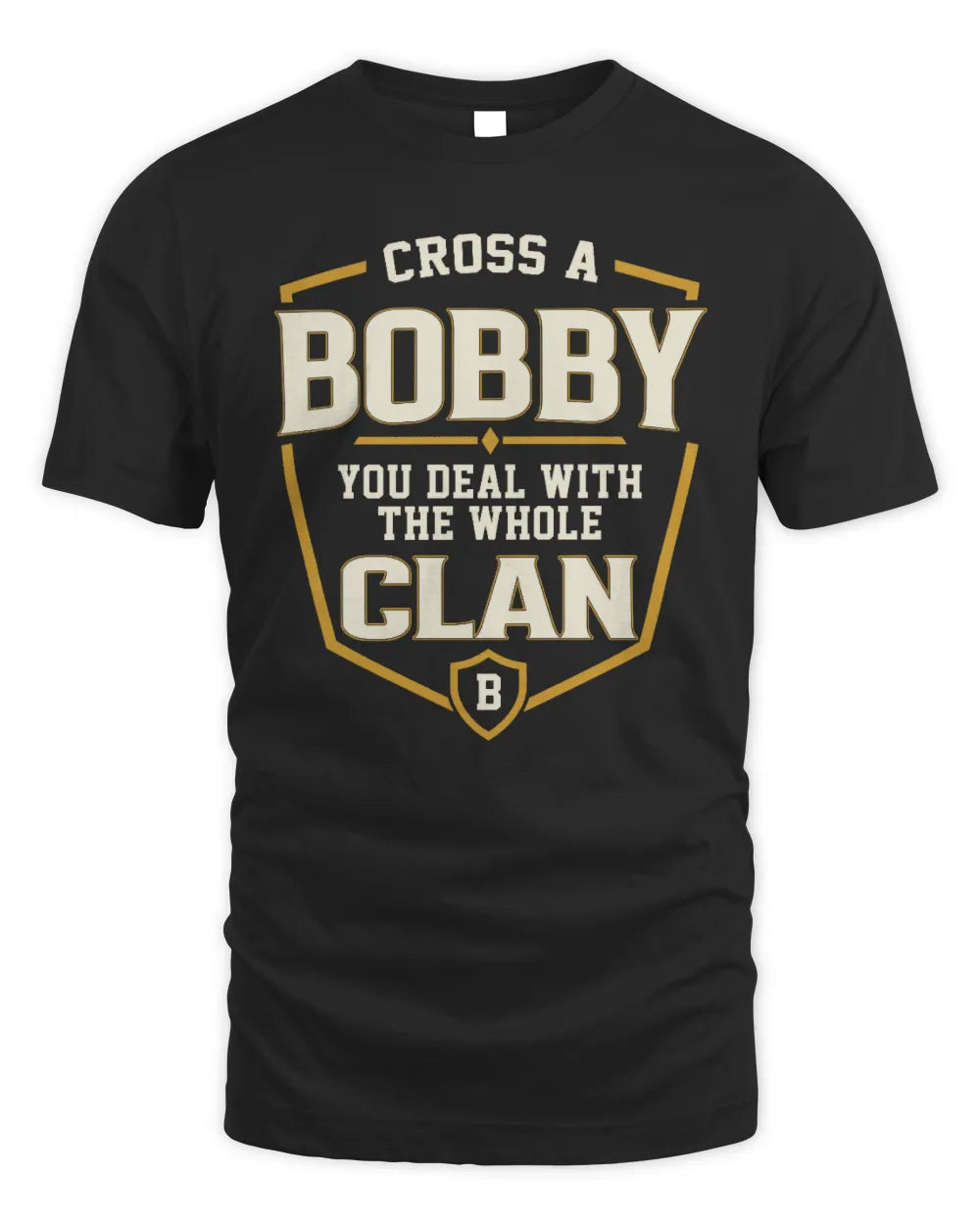 BOBBY NT1-K008 Cross A/An NAME, You Deal With the Whole Clan | Personalized Vintage T-Shirt - Unisex Standard T-Shirt - Black