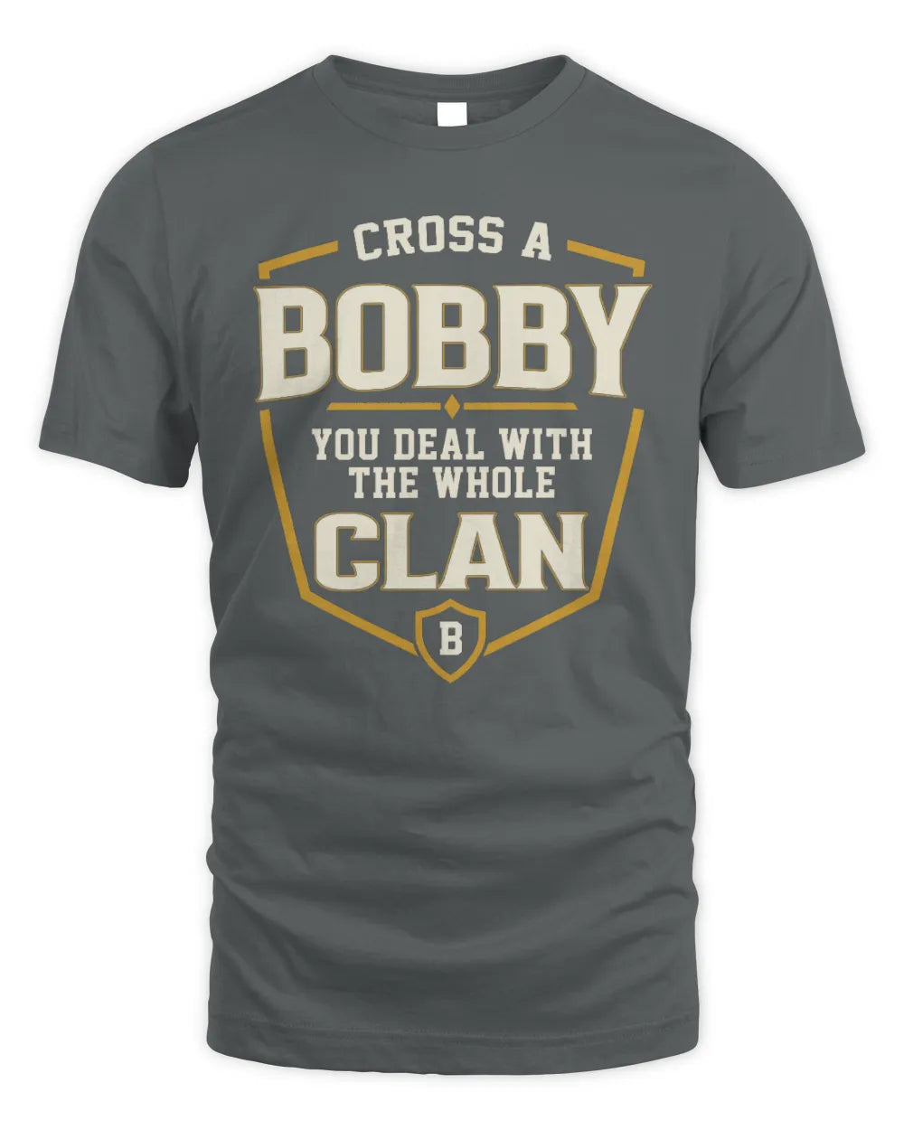 BOBBY NT1-K008 Cross A/An NAME, You Deal With the Whole Clan | Personalized Vintage T-Shirt - Unisex Standard T-Shirt - Charcoal
