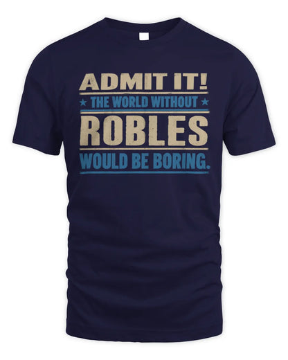 ROBLES TP68-K2-968 – Personalized Funny Quote Apparel “The World Without NAME Would Be Boring” - Unisex Standard T-Shirt - Navy