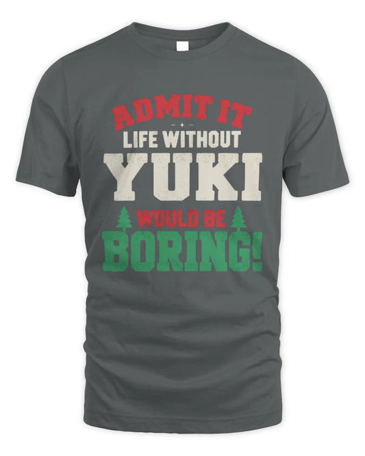 YUKI P5 TH08 Christmas T-Shirt – “Life Without NAME Would Be Boring” - Unisex Standard T-Shirt - Charcoal