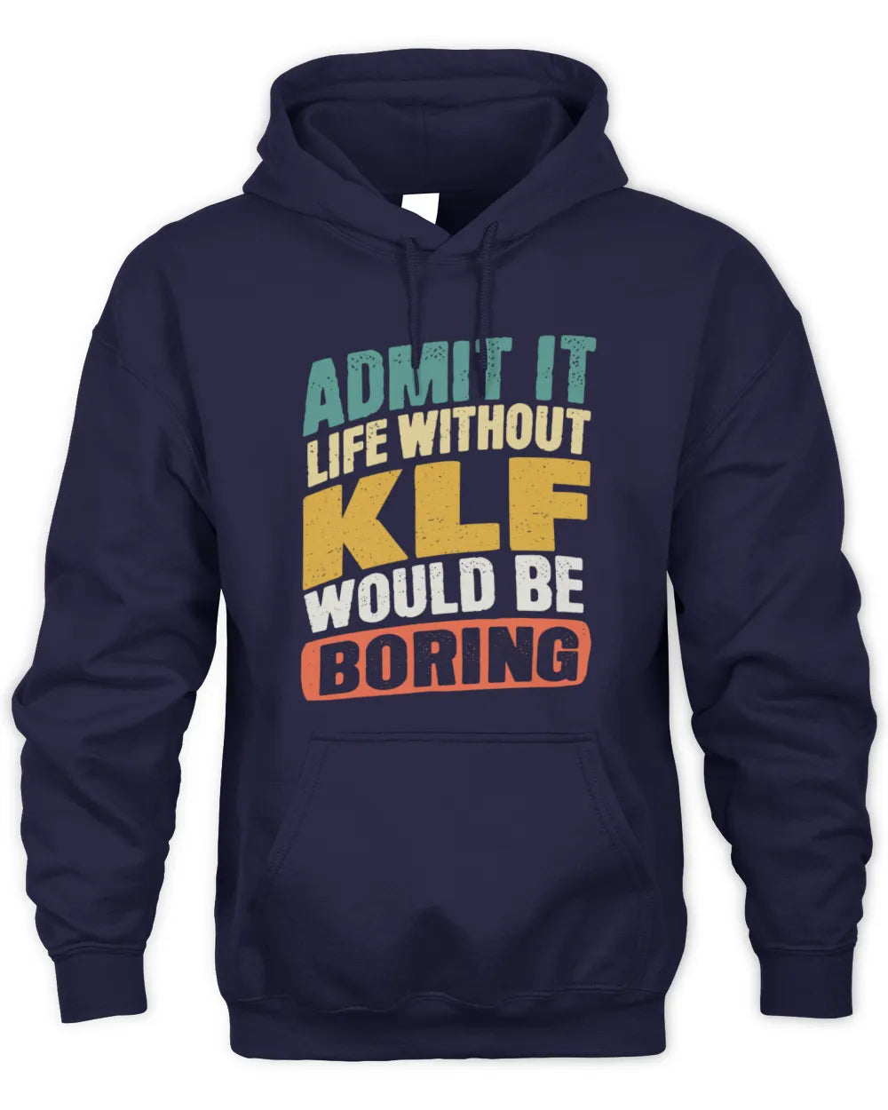 KLF TP88-K4-229
Personalized Funny Quote Apparel “Life Without NAME Would Be Boring” - Unisex Hoodie - Navy