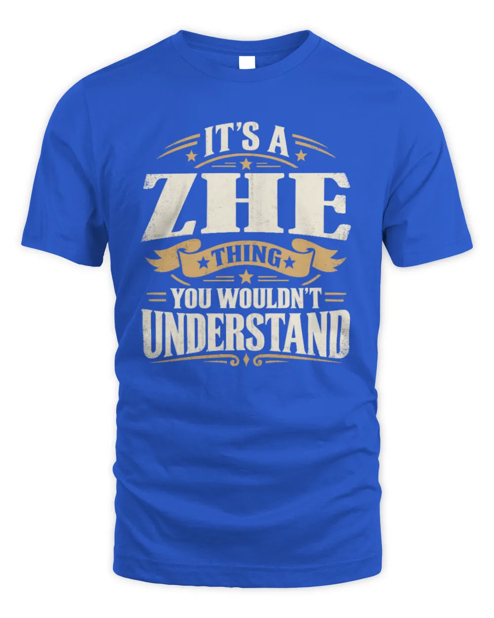 ZHE P08 TH51 - Personalized “It’s a/an [NAME] Thing – You Wouldn’t Understand” Shirt - Unisex Standard T-Shirt - Royal