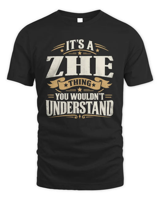 ZHE P08 TH51 - Personalized “It’s a/an [NAME] Thing – You Wouldn’t Understand” Shirt