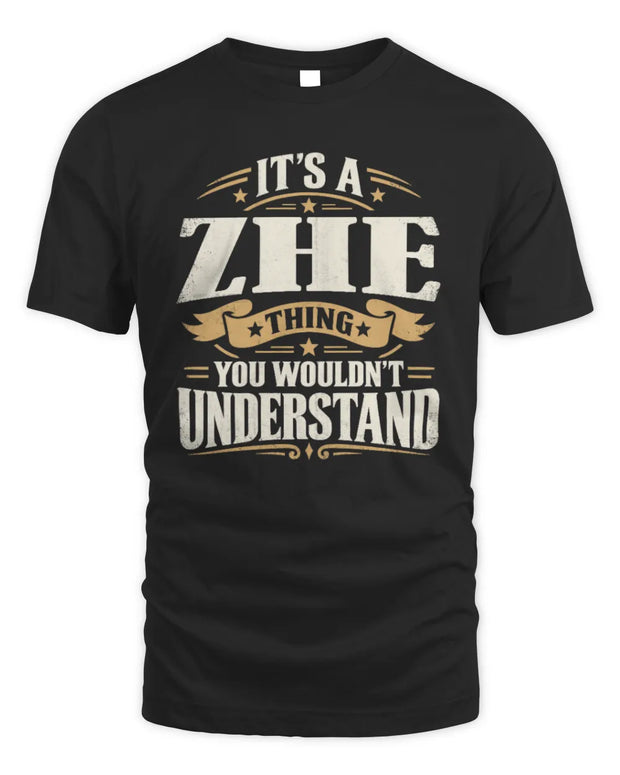 ZHE P08 TH51 - Personalized “It’s a/an [NAME] Thing – You Wouldn’t Understand” Shirt