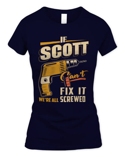 SCOTT TP22-K4-228 - Personalized Handyman T-Shirt “If AARON Can’t Fix It, We’re All Screwed” - Women's Standard T-Shirt - Navy