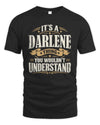 DARLENE P08 TH51 - Personalized “It’s a/an [NAME] Thing – You Wouldn’t Understand” Shirt