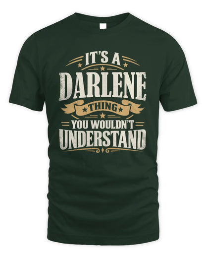 DARLENE P08 TH51 - Personalized “It’s a/an [NAME] Thing – You Wouldn’t Understand” Shirt - Unisex Standard T-Shirt - Forest Green