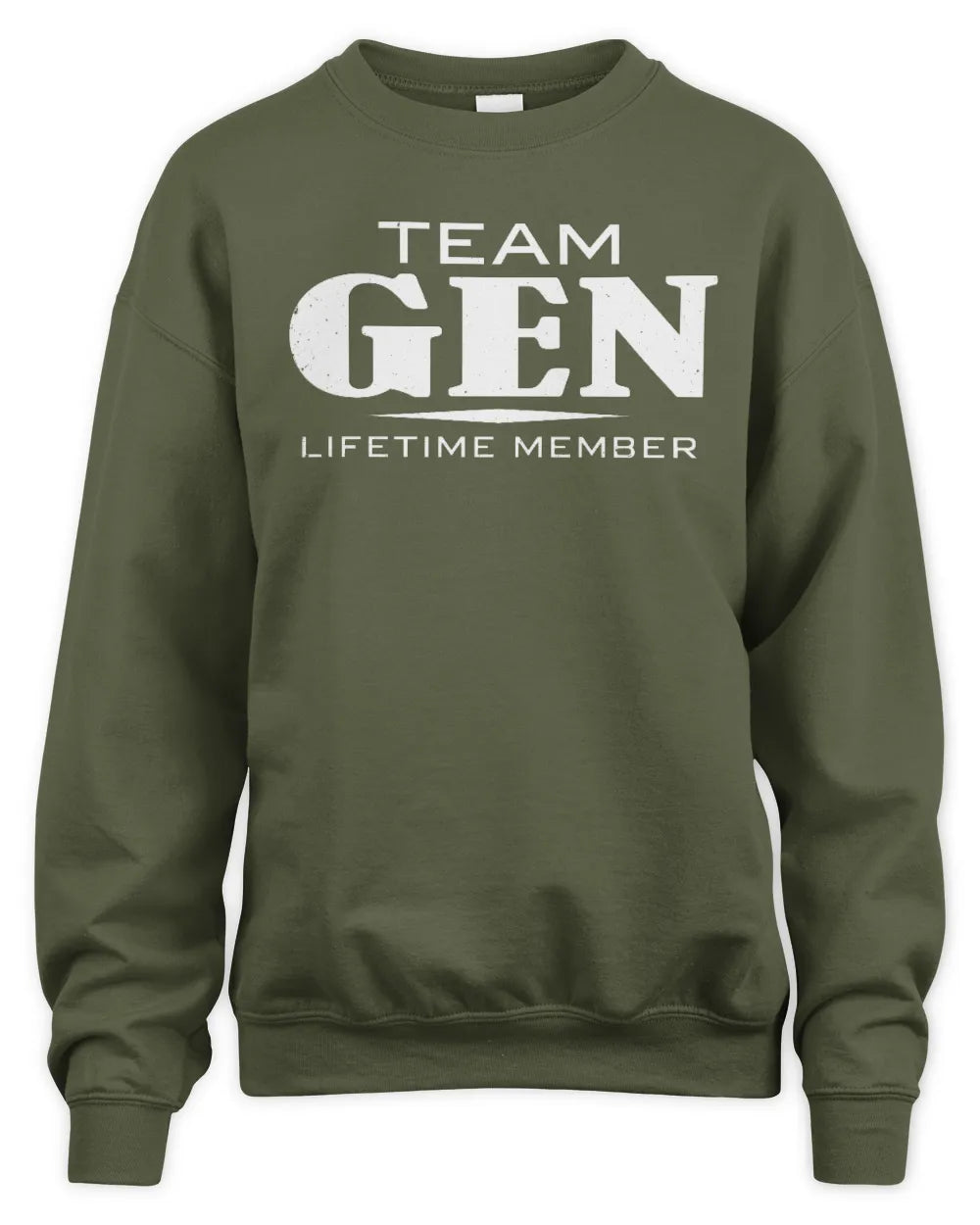 GEN BL62-K4-128 - Personalized “Team NAME Lifetime Member” - Unisex Sweatshirt - Military Green