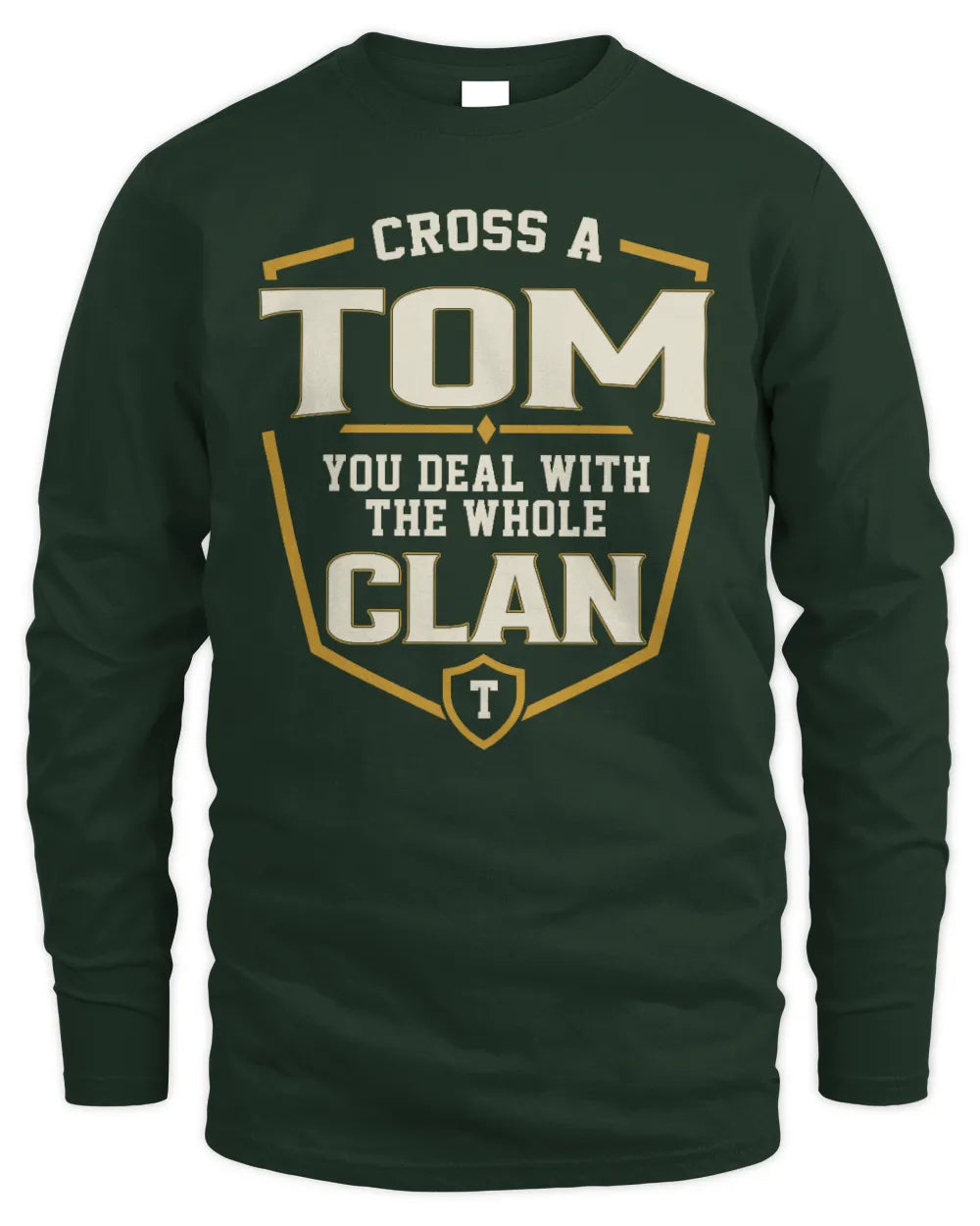 TOM NT1-K008 Cross A/An NAME, You Deal With the Whole Clan | Personalized Vintage T-Shirt - Men's Long Sleeved T-Shirt - Forest Green