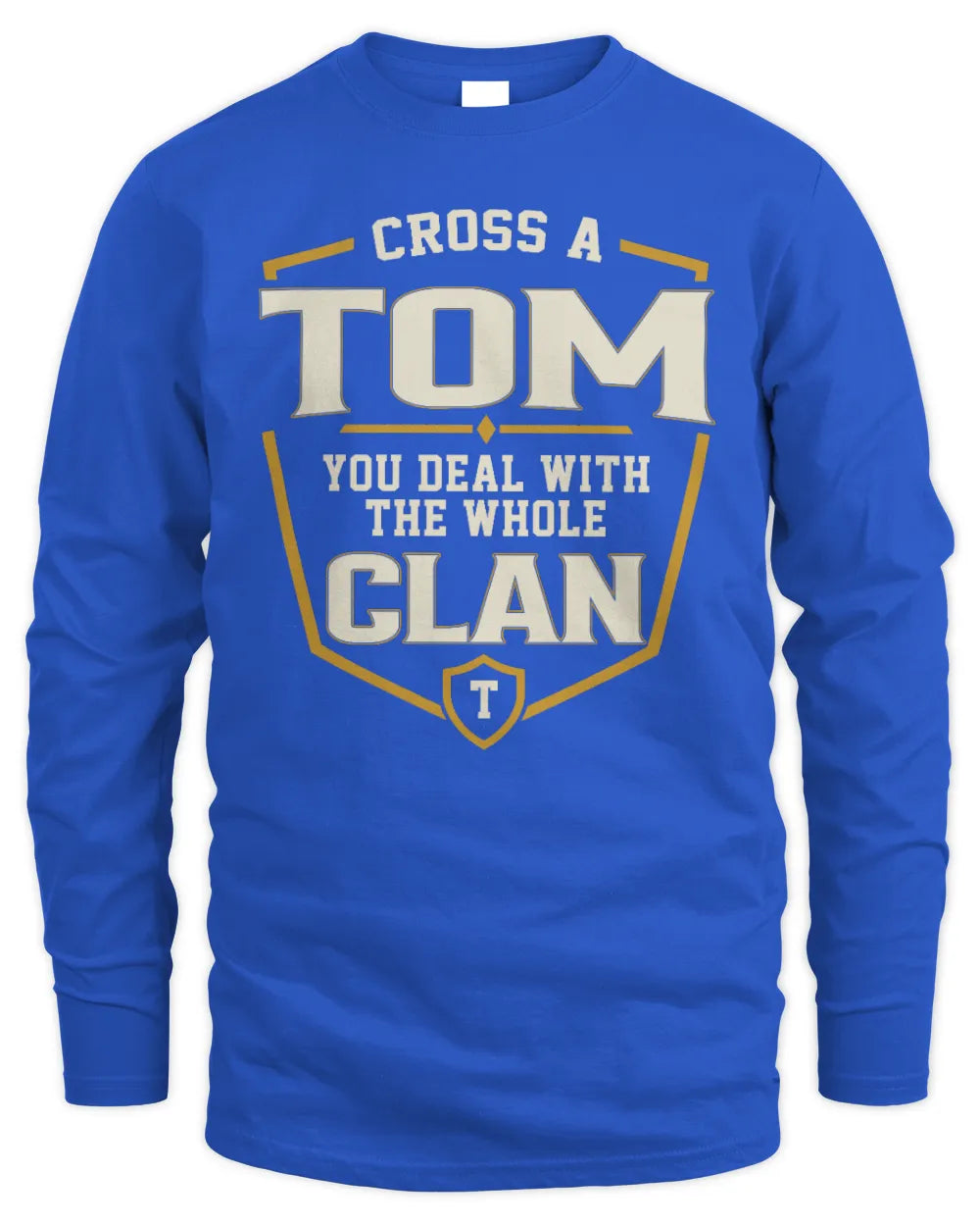 TOM NT1-K008 Cross A/An NAME, You Deal With the Whole Clan | Personalized Vintage T-Shirt - Men's Long Sleeved T-Shirt - Royal