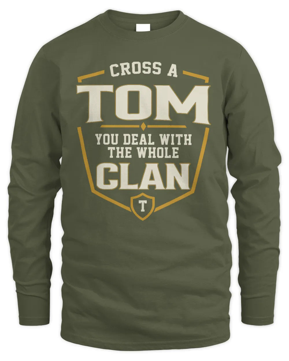 TOM NT1-K008 Cross A/An NAME, You Deal With the Whole Clan | Personalized Vintage T-Shirt - Men's Long Sleeved T-Shirt - Military Green