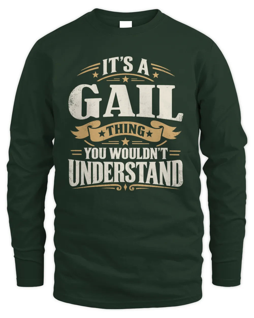 GAIL P08 TH51 - Personalized “It’s a/an [NAME] Thing – You Wouldn’t Understand” Shirt - Men's Long Sleeved T-Shirt - Forest Green