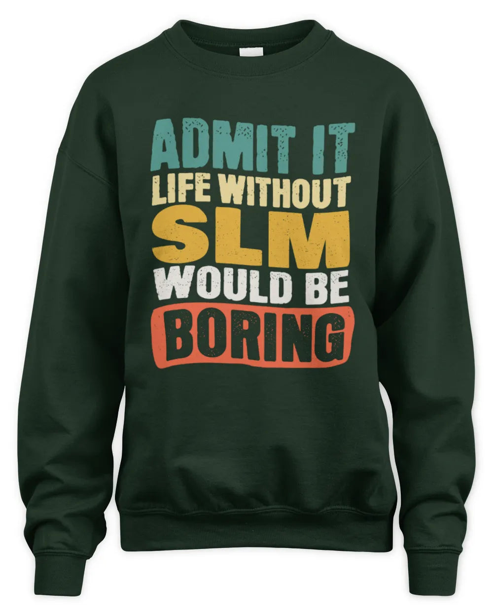 SLM TP86-K3-229 Personalized Funny Quote Apparel “Life Without NAME Would Be Boring” - Unisex Sweatshirt - Forest Green
