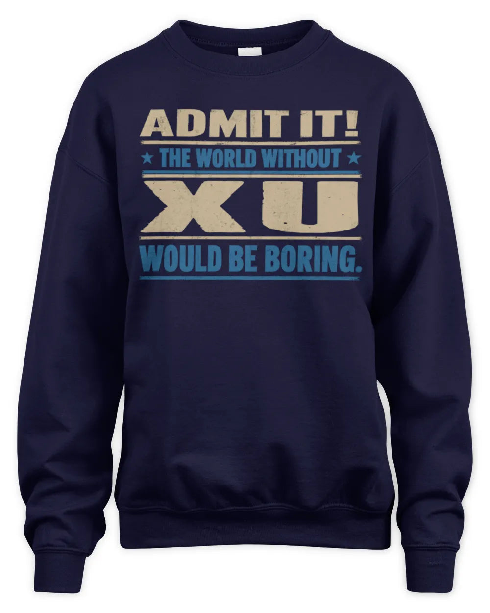 XU TP68-K2-968 – Personalized Funny Quote Apparel “The World Without NAME Would Be Boring” - Unisex Sweatshirt - Navy