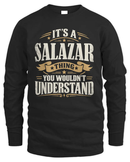 SALAZAR P08 TH51 - Personalized “It’s a/an [NAME] Thing – You Wouldn’t Understand” Shirt - Men's Long Sleeved T-Shirt - Black