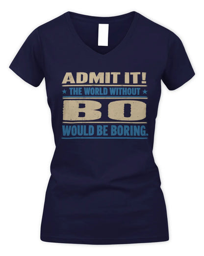 BO TP68-K2-968 – Personalized Funny Quote Apparel “The World Without NAME Would Be Boring” - Women's V-Neck T-Shirt - Navy