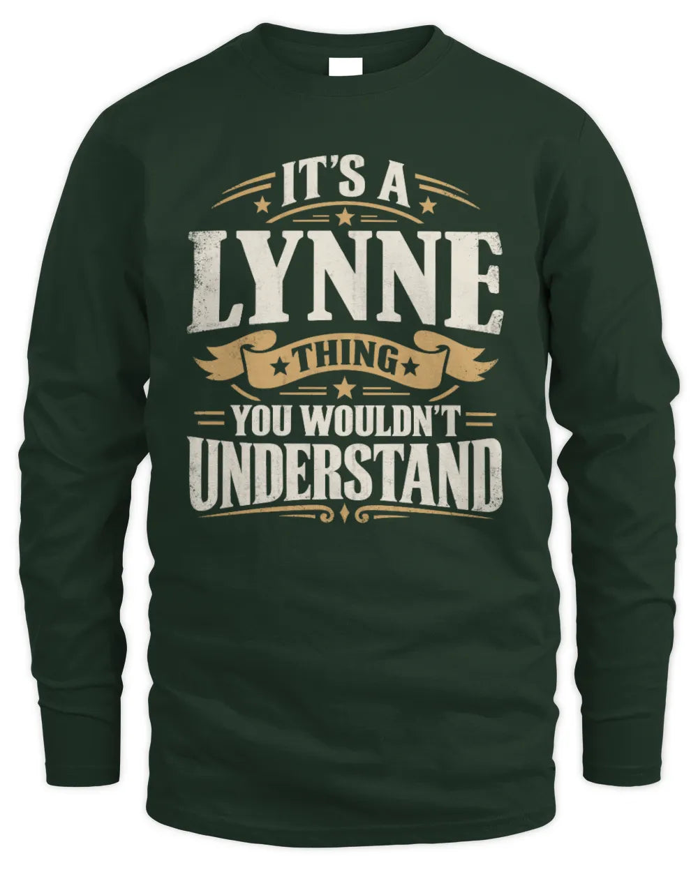 LYNNE P08 TH51 - Personalized “It’s a/an [NAME] Thing – You Wouldn’t Understand” Shirt - Men's Long Sleeved T-Shirt - Forest Green