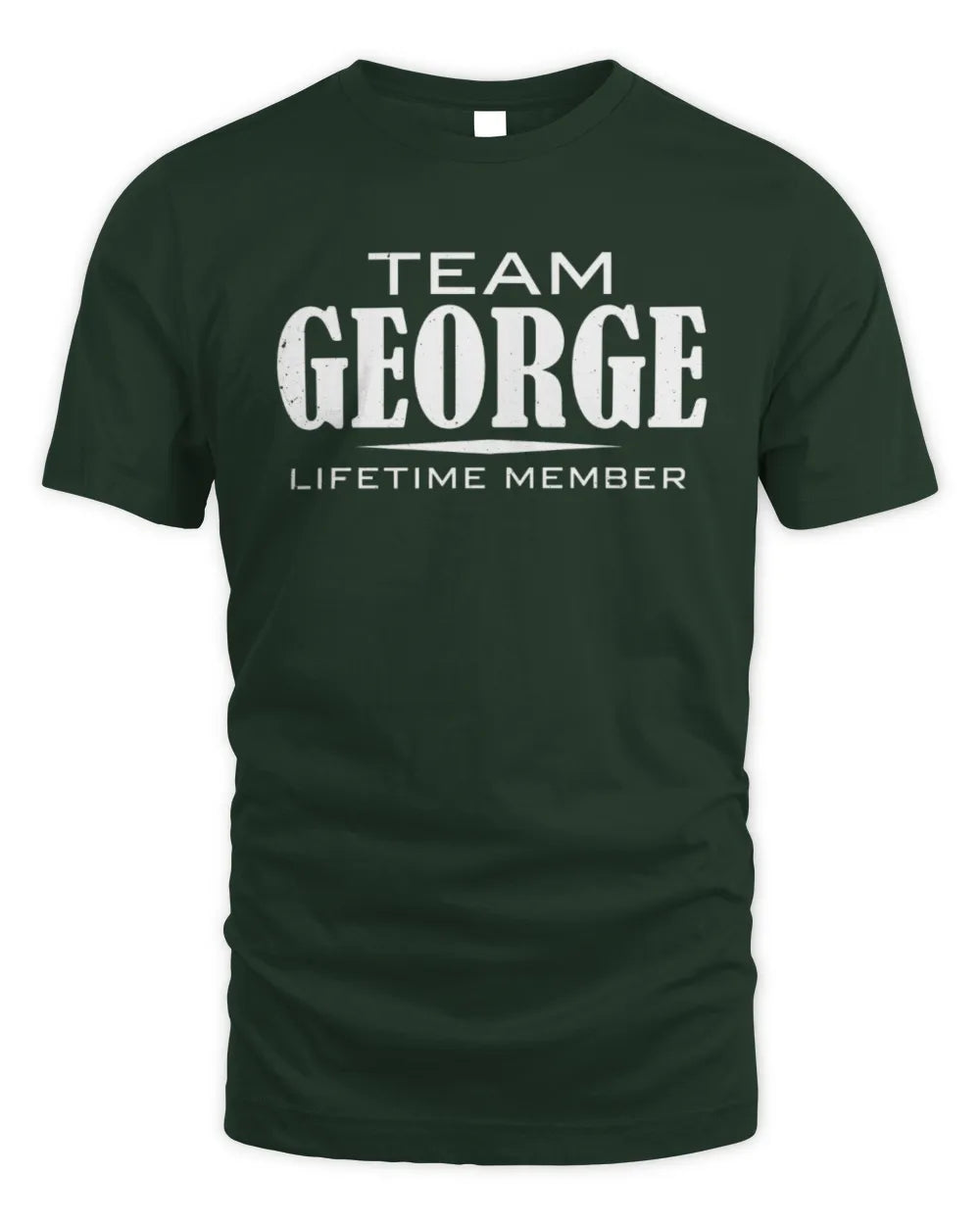 GEORGE BL62-K4-128 - Personalized “Team NAME Lifetime Member” - Unisex Standard T-Shirt - Forest Green