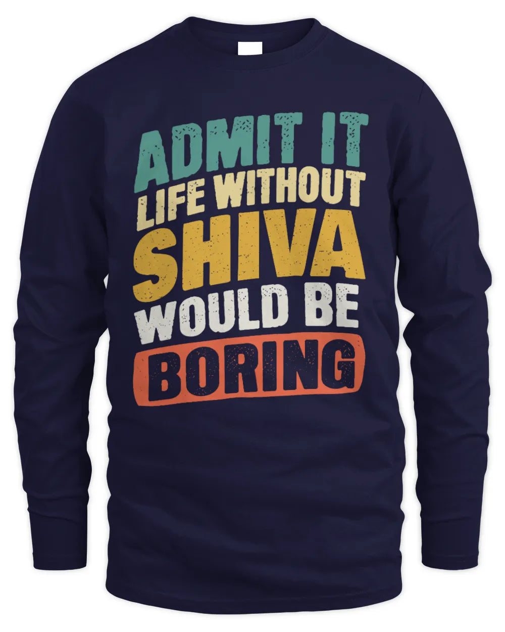 SHIVA TP88-K4-229
Personalized Funny Quote Apparel “Life Without NAME Would Be Boring” - Men's Long Sleeved T-Shirt - Navy