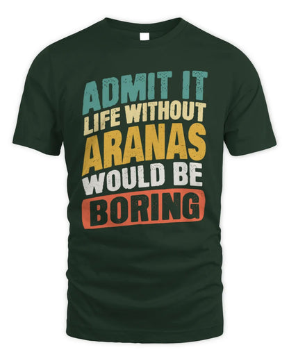 ARANAS TP88-K4-229
Personalized Funny Quote Apparel “Life Without NAME Would Be Boring” - Unisex Standard T-Shirt - Forest Green