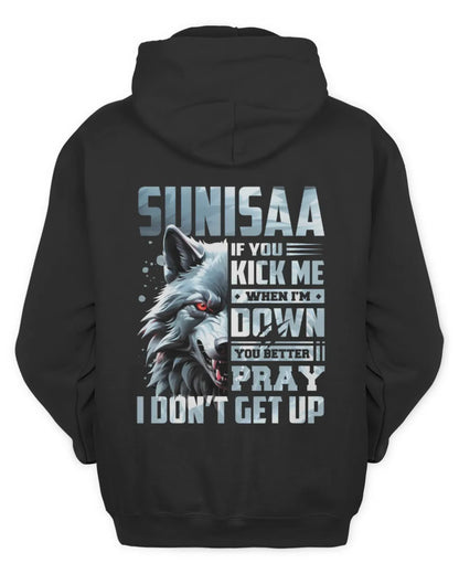 SUNISAA AP62-K4-666 - Personalized Fierce Wolf Quote Apparel “If You Kick Me When I’m Down, You Better Pray I Don’t Get Up” - Unisex Hoodie - Black