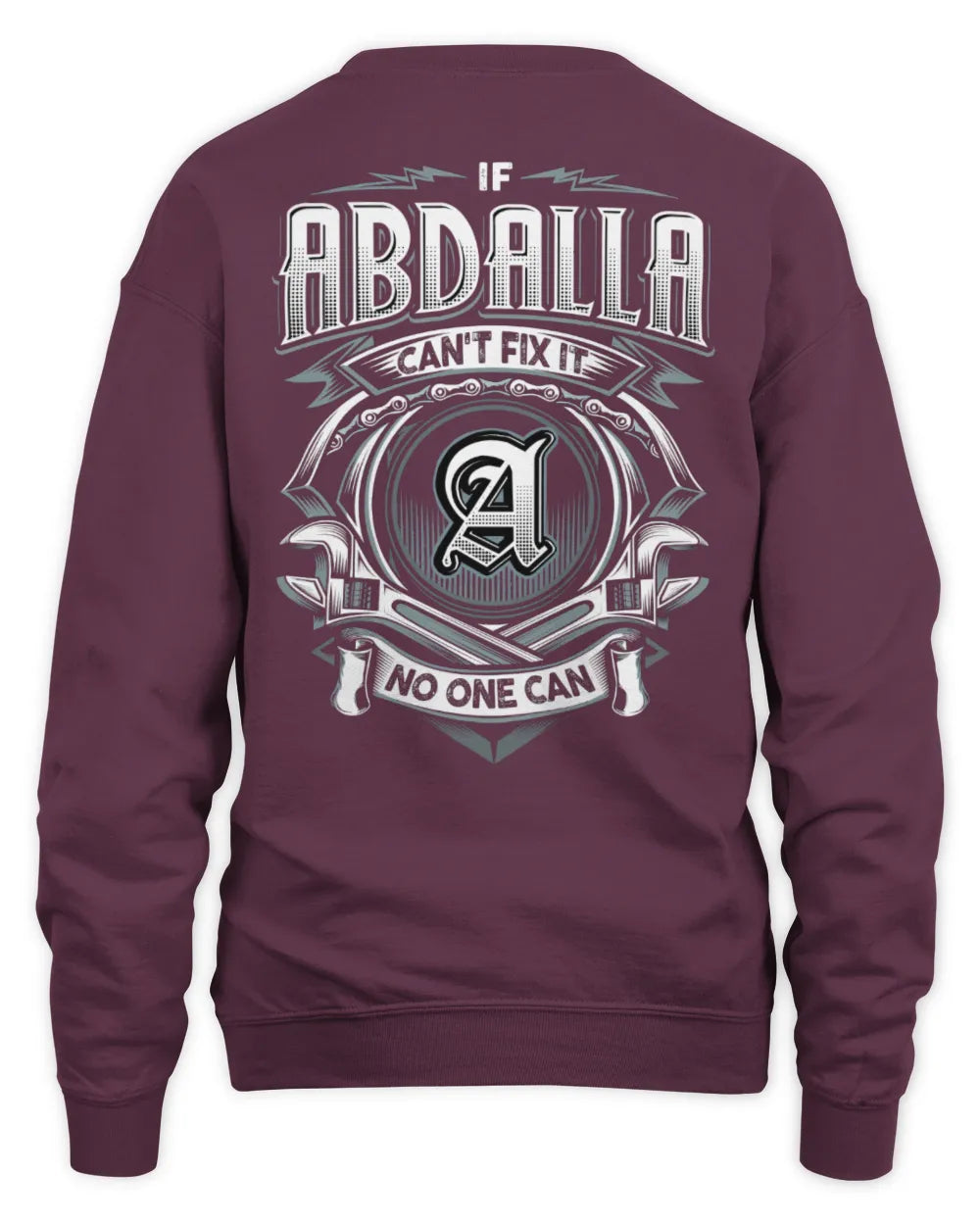 ABDALLA AP81-K4-626 - Personalized Ahmed Quote Apparel “If Ahmed Can't Fix It, No One Can” - Unisex Sweatshirt - Maroon