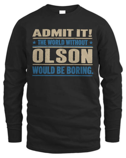 OLSON TP68-K2-968 – Personalized Funny Quote Apparel “The World Without NAME Would Be Boring” - Men's Long Sleeved T-Shirt - Black