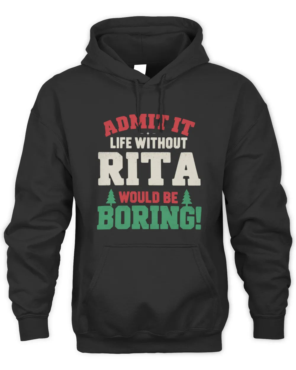RITA P5 TH08 Christmas T-Shirt – “Life Without NAME Would Be Boring” - Unisex Hoodie - Black