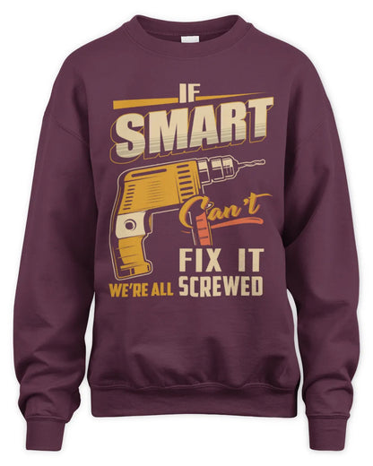SMART TP22-K4-228 - Personalized Handyman T-Shirt “If AARON Can’t Fix It, We’re All Screwed” - Unisex Sweatshirt - Maroon