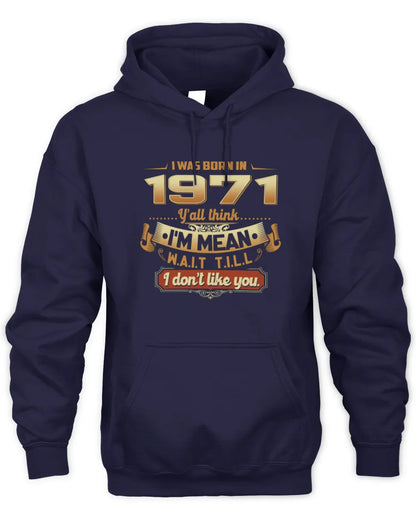 1971 HH89-K2 – Funny Birth Year Attitude Quote T-Shirt - Unisex Hoodie - Navy
