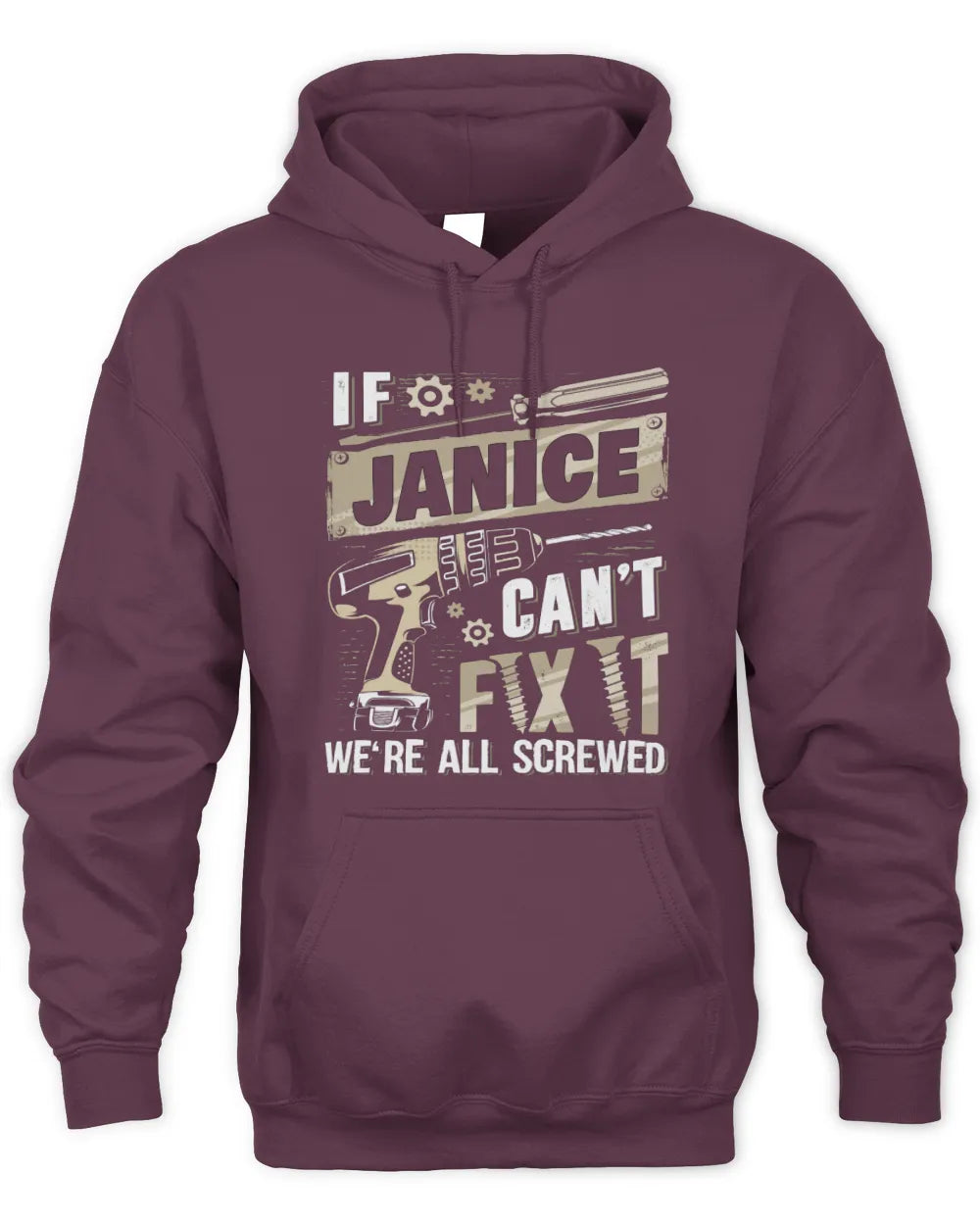 JANICE TX03 P02 - Personalized Handyman Mechanic Shirt “If NAME Can’t Fix It, We’re All Screwed” - Unisex Hoodie - Maroon