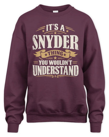SNYDER P08 TH51 - Personalized “It’s a/an [NAME] Thing – You Wouldn’t Understand” Shirt - Unisex Sweatshirt - Maroon