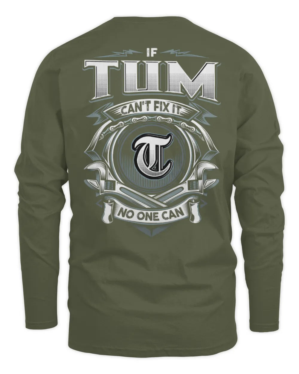 TUM AP81-K4-626 - Personalized Ahmed Quote Apparel “If Ahmed Can't Fix It, No One Can” - Men's Long Sleeved T-Shirt - Military Green