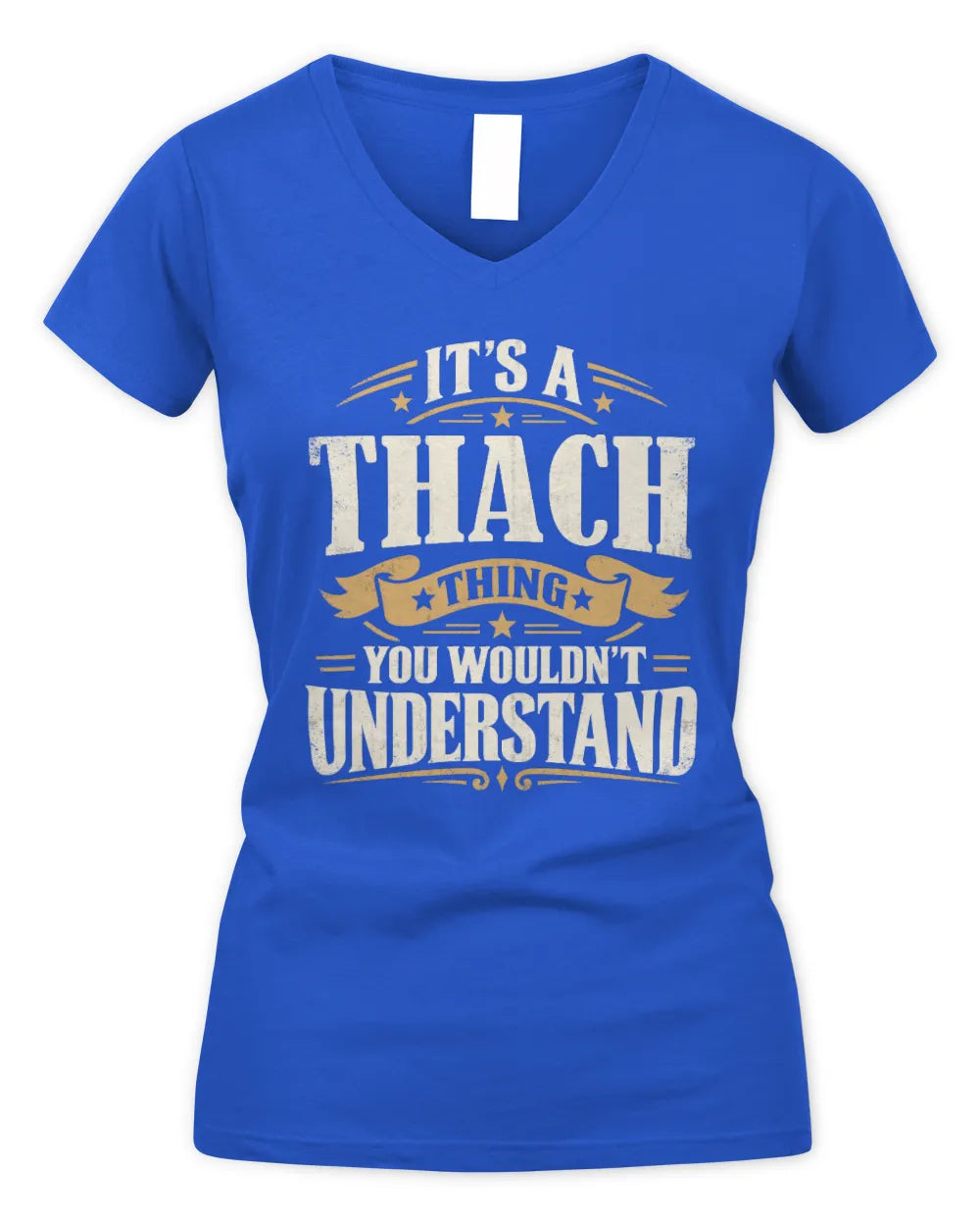THACH P08 TH51 - Personalized “It’s a/an [NAME] Thing – You Wouldn’t Understand” Shirt - Women's V-Neck T-Shirt - Royal