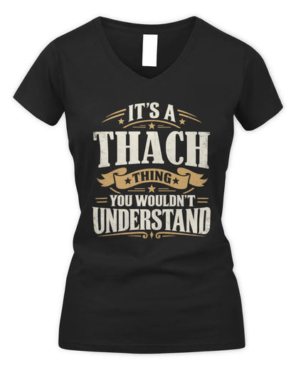 THACH P08 TH51 - Personalized “It’s a/an [NAME] Thing – You Wouldn’t Understand” Shirt - Women's V-Neck T-Shirt - Black