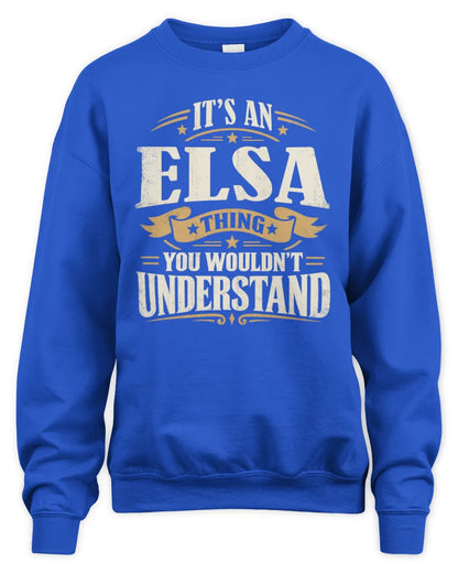 ELSA P08 TH51 - Personalized “It’s a/an [NAME] Thing – You Wouldn’t Understand” Shirt - Unisex Sweatshirt - Royal