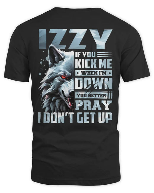IZZY AP62-K4-666 - Personalized Fierce Wolf Quote Apparel “If You Kick Me When I’m Down, You Better Pray I Don’t Get Up”