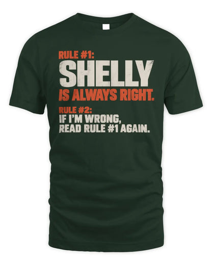 SHELLY NP1-H006 
Always Right Personalized Name T-Shirt – Funny Custom Name Shirt - Unisex Standard T-Shirt - Forest Green