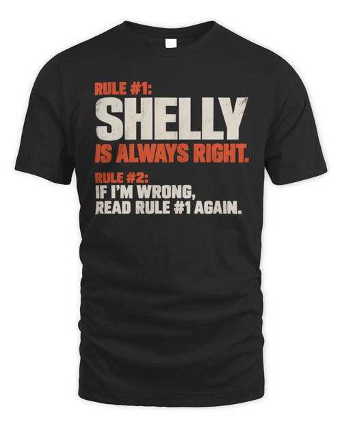 SHELLY NP1-H006 
Always Right Personalized Name T-Shirt – Funny Custom Name Shirt - Unisex Standard T-Shirt - Black