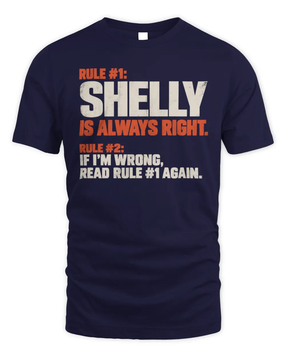 SHELLY NP1-H006 
Always Right Personalized Name T-Shirt – Funny Custom Name Shirt - Unisex Standard T-Shirt - Navy