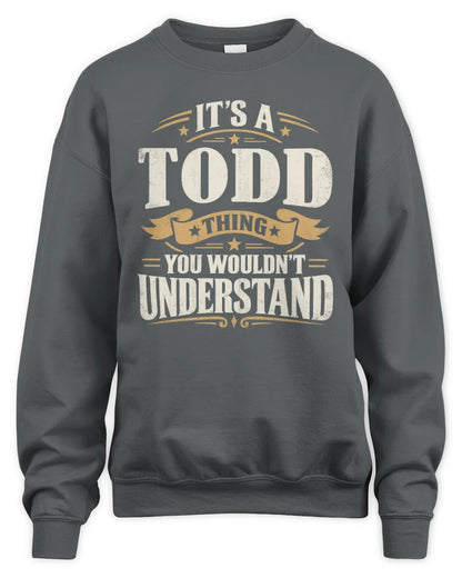 TODD P08 TH51 - Personalized “It’s a/an [NAME] Thing – You Wouldn’t Understand” Shirt - Unisex Sweatshirt - Charcoal