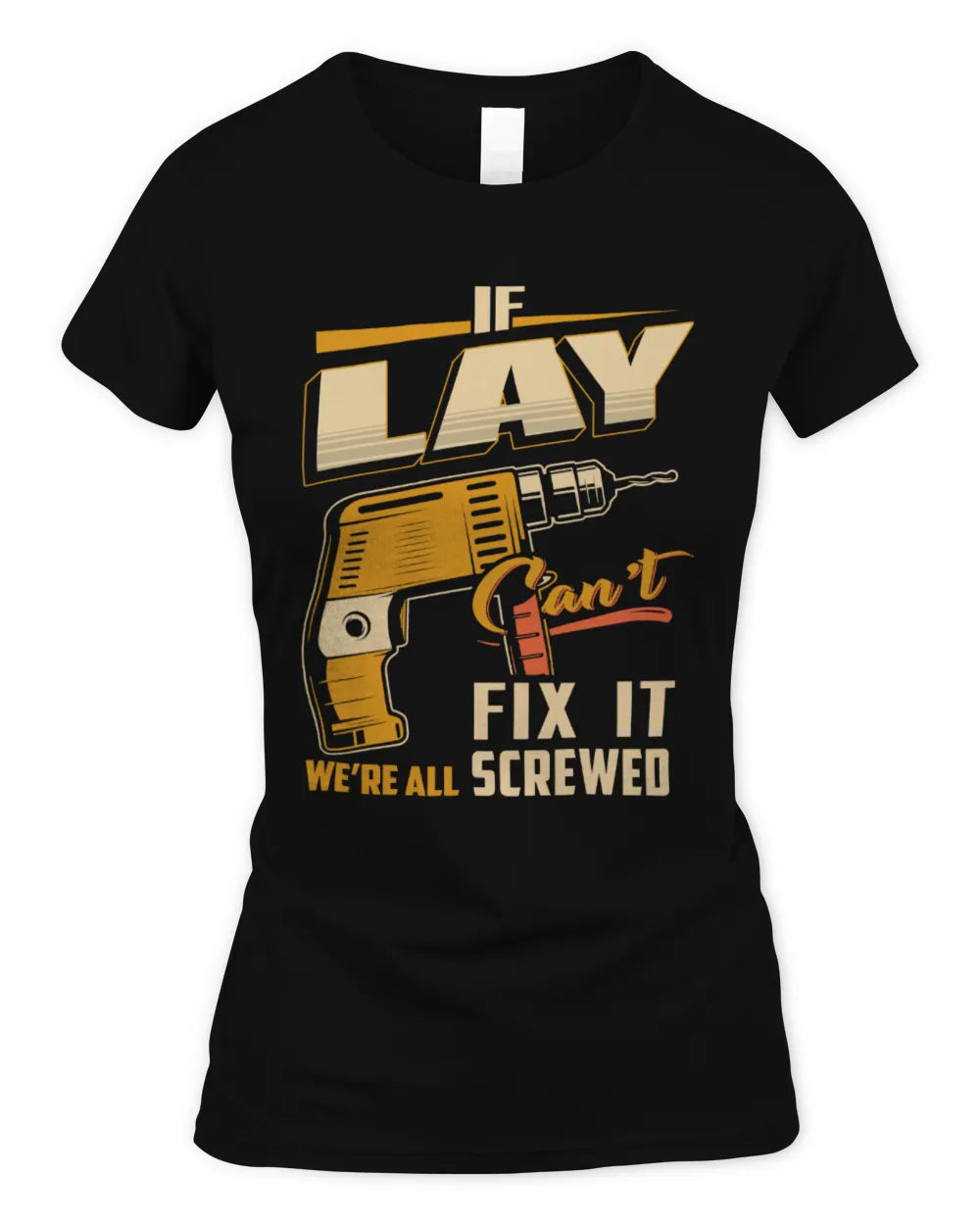 LAY TP22-K4-228 - Personalized Handyman T-Shirt “If AARON Can’t Fix It, We’re All Screwed” - Women's Standard T-Shirt - Black