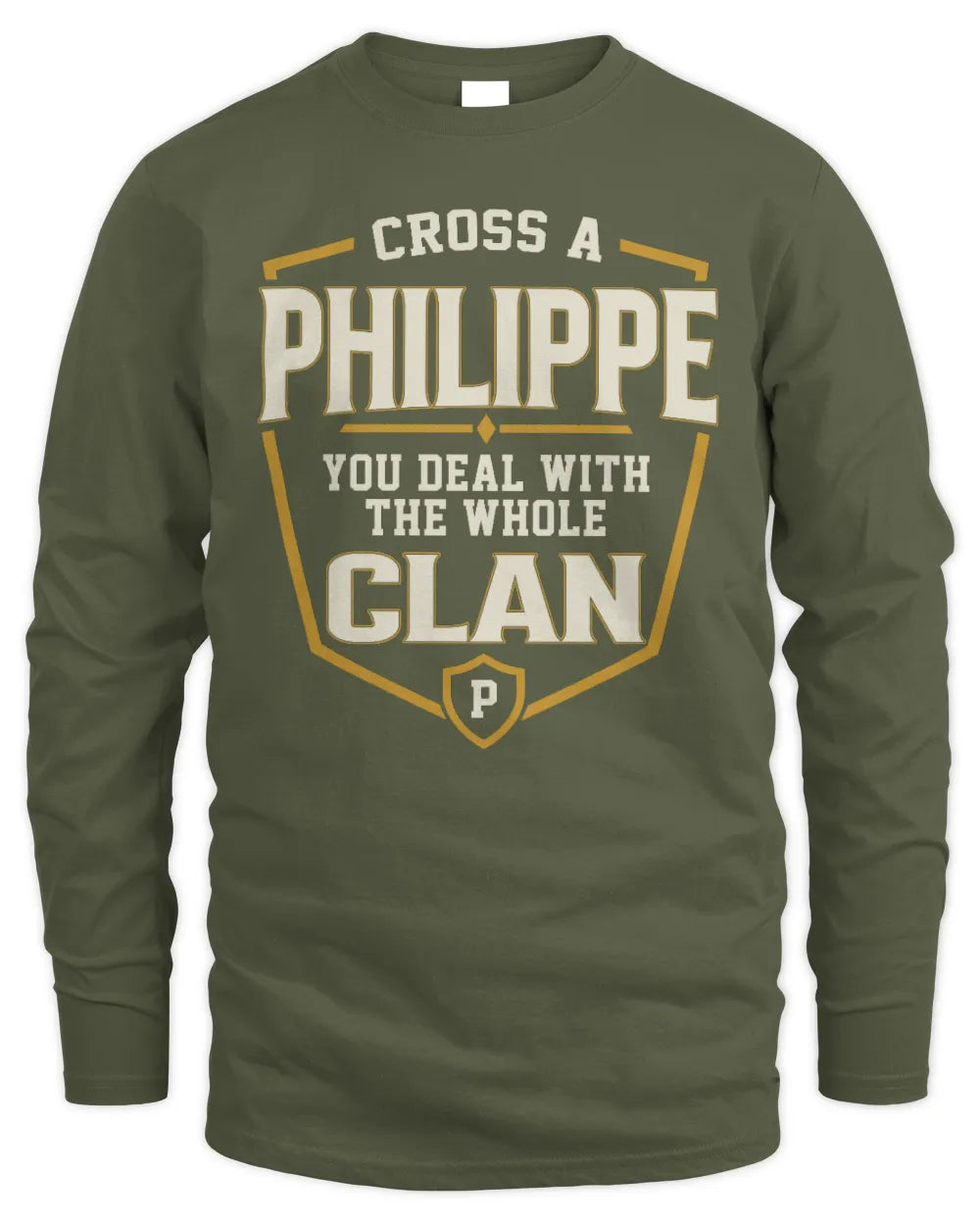 PHILIPPE NT1-K008 Cross A/An NAME, You Deal With the Whole Clan | Personalized Vintage T-Shirt - Men's Long Sleeved T-Shirt - Military Green