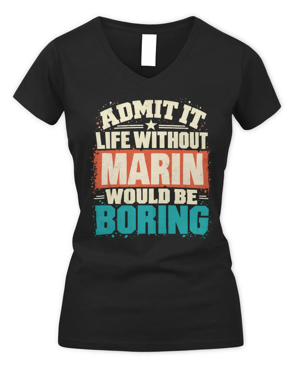 MARIN P02-TH11-226 Personalized Admit It Life Without [Name] Would Be Boring T-Shirt - Custom Name Funny Gift - Women's V-Neck T-Shirt - Black