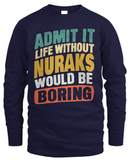 NURAKS TP88-K4-229
Personalized Funny Quote Apparel “Life Without NAME Would Be Boring” - Men's Long Sleeved T-Shirt - Navy