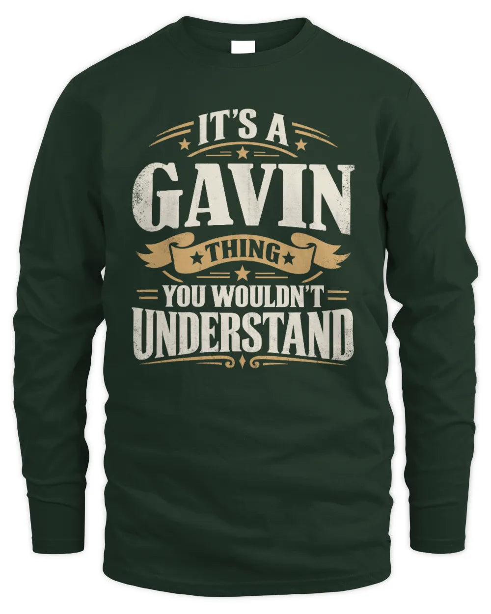 GAVIN P08 TH51 - Personalized “It’s a/an [NAME] Thing – You Wouldn’t Understand” Shirt - Men's Long Sleeved T-Shirt - Forest Green