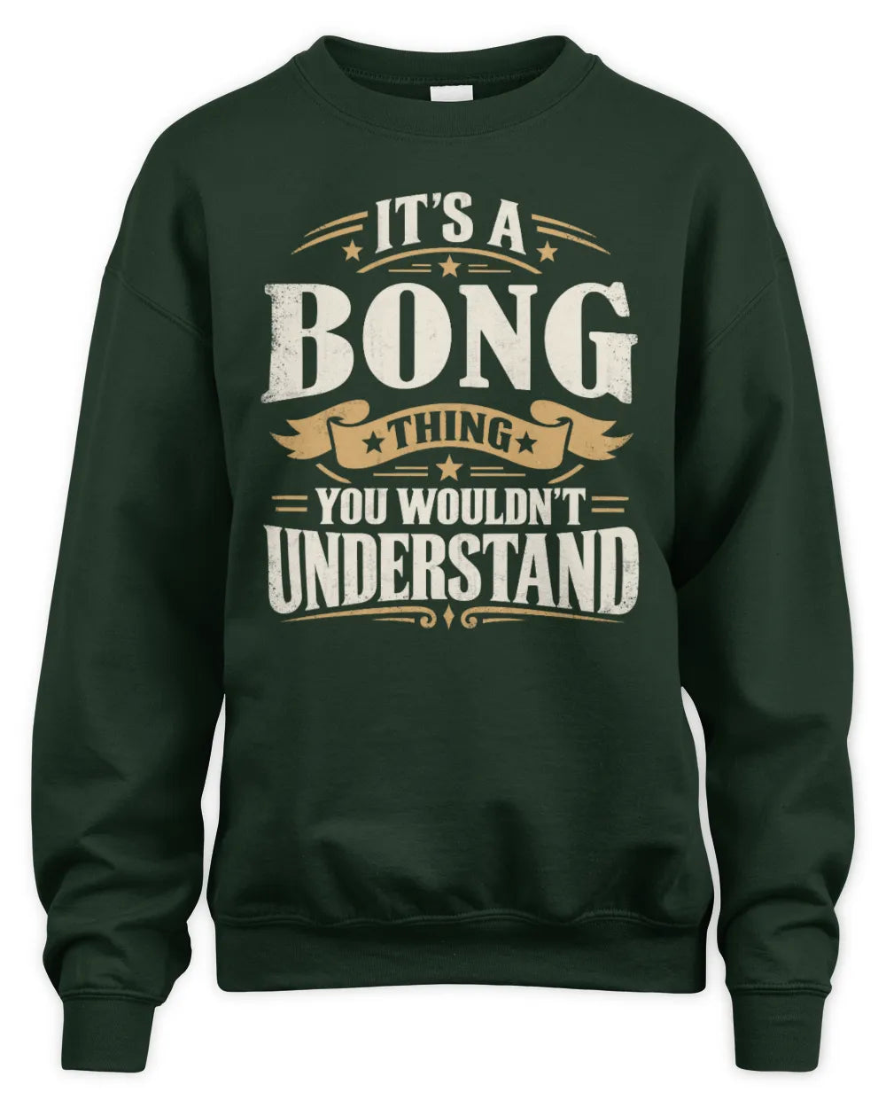 BONG P08 TH51 - Personalized “It’s a/an [NAME] Thing – You Wouldn’t Understand” Shirt - Unisex Sweatshirt - Forest Green