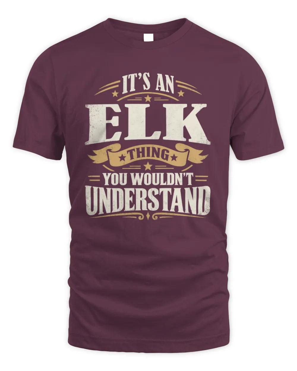 ELK P08 TH51 - Personalized “It’s a/an [NAME] Thing – You Wouldn’t Understand” Shirt - Unisex Standard T-Shirt - Maroon