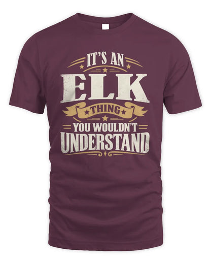 ELK P08 TH51 - Personalized “It’s a/an [NAME] Thing – You Wouldn’t Understand” Shirt - Unisex Standard T-Shirt - Maroon