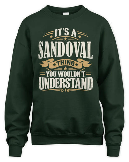 SANDOVAL P08 TH51 - Personalized “It’s a/an [NAME] Thing – You Wouldn’t Understand” Shirt - Unisex Sweatshirt - Forest Green